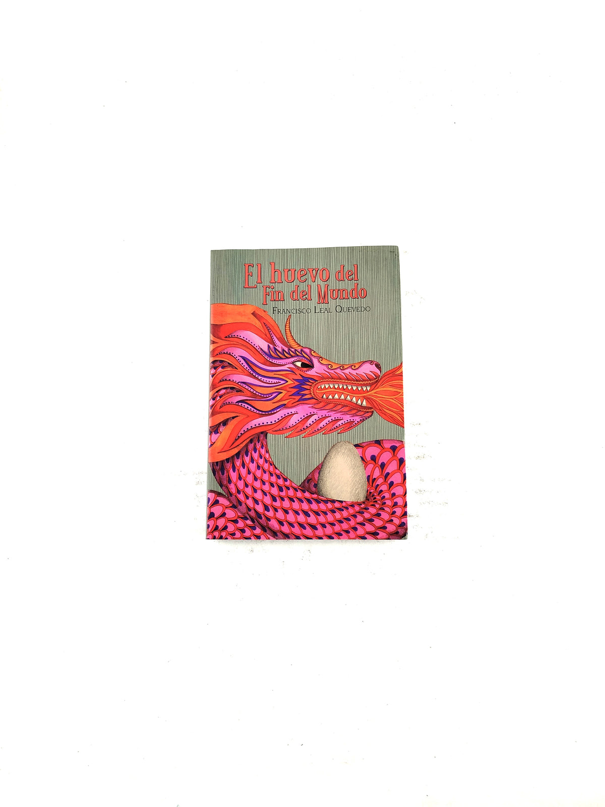 El huevo del fin del mundo by Francisco Leal Quevedo