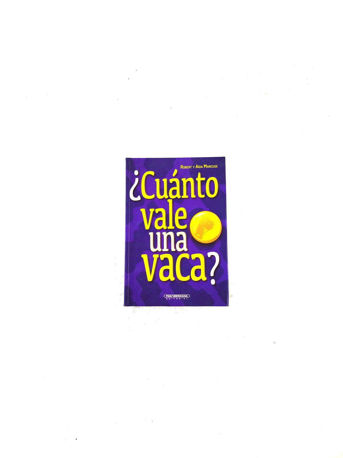 Cuanto vale una Vaca by Rober y Aida Marcuse