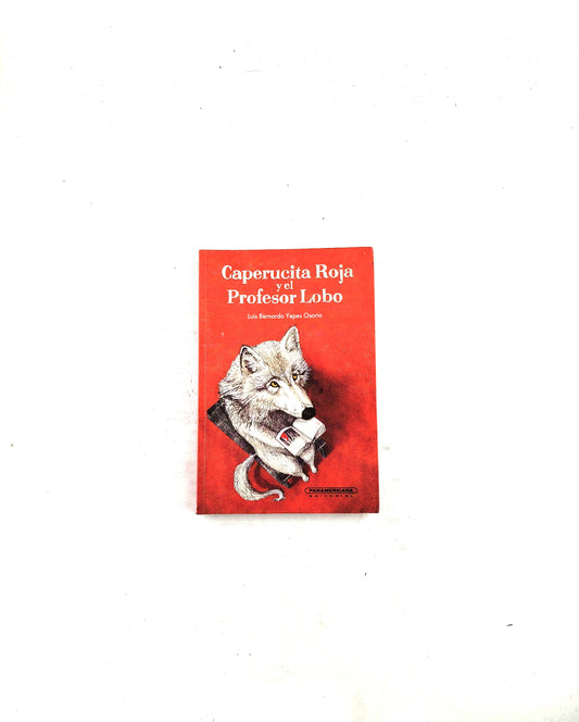 Caperucita roja y el profesor lobo by Luis Bernardo yepes osorio