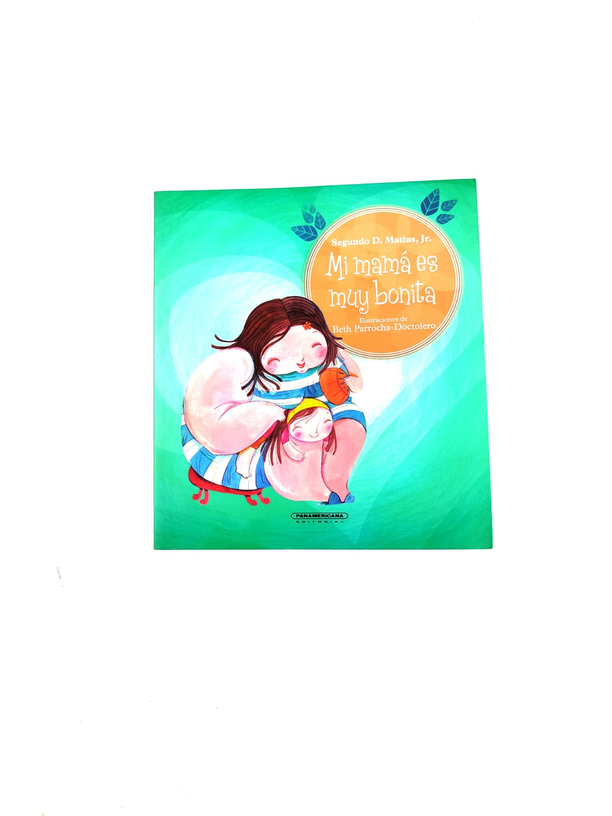 Mi mamá es muy bonita by Segundo D. Matias, Jr.