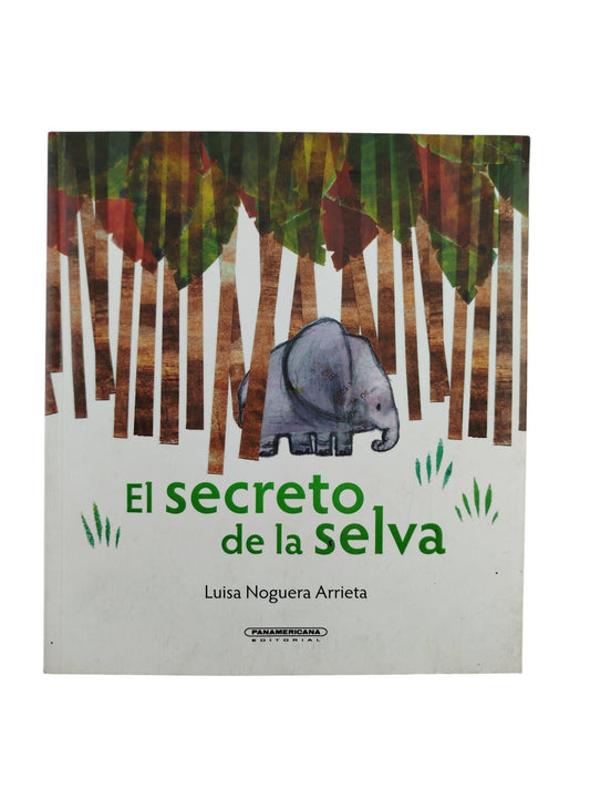 El secreto de la selva by Luisa Noguera Arrieta