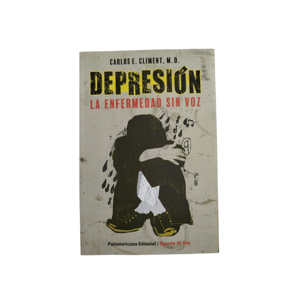 Depresión la enfermedad sin voz by Carlos E. Climent.M.D