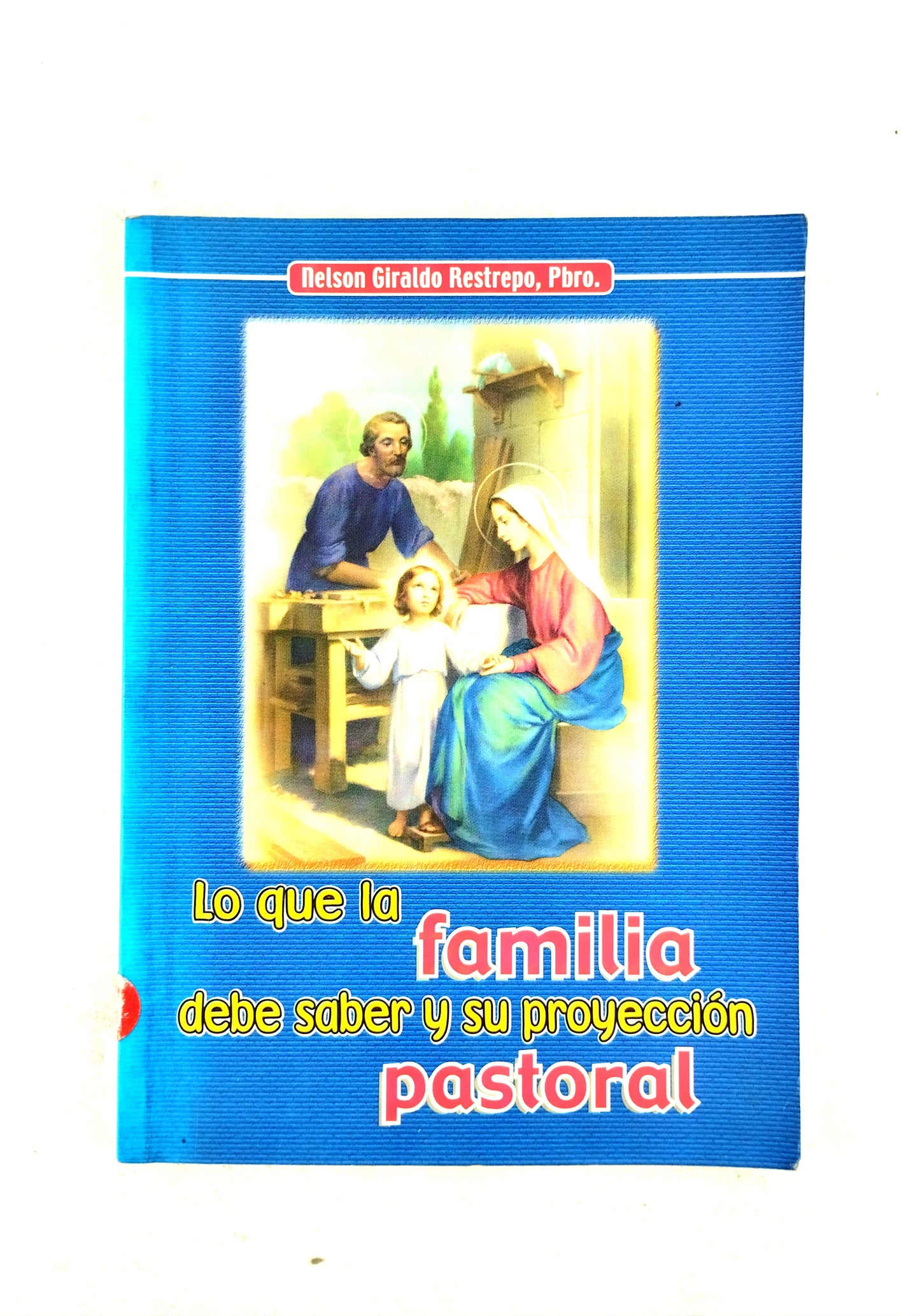 Lo que la familia debe saber y su proyección pastoral