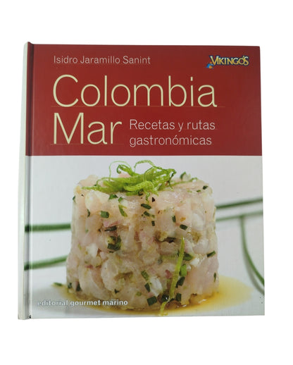 Colombia Mar Recetas y rutas gastronómicas by Isidro Jaramillo