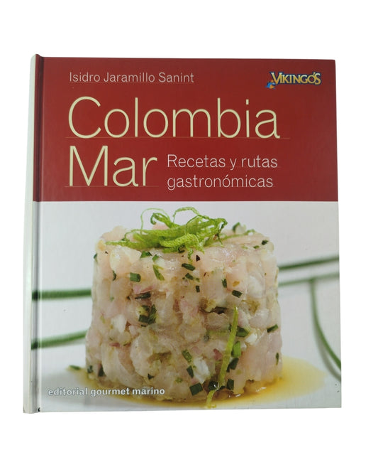 Colombia Mar Recetas y rutas gastronómicas by Isidro Jaramillo