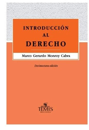 Introducción al derecho. Decimoctava edición by Marco Gerardo Monroy Cabra
