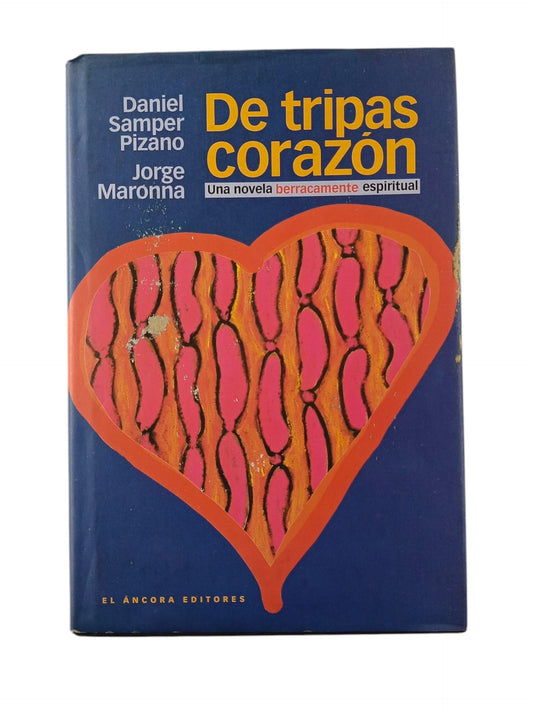 De tripas corazón Una novela berracamente espiritual