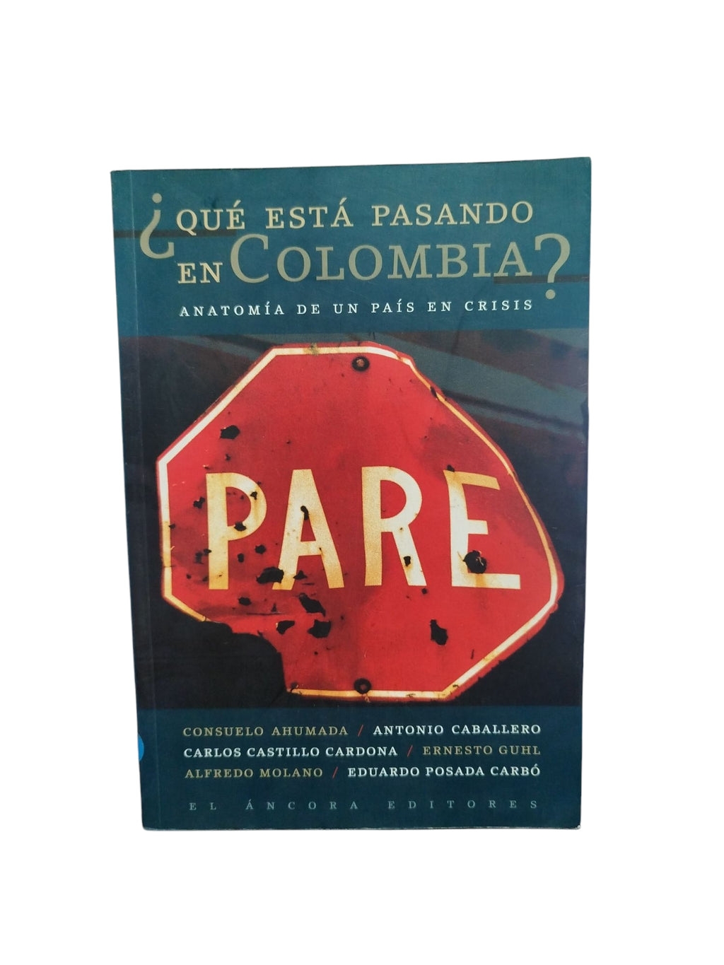 ¿Qué está pasando En Colombia? by Varios Autores