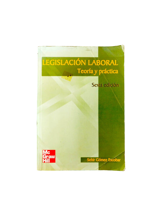 Legislación laboral. teoria y practica Sexta edicion