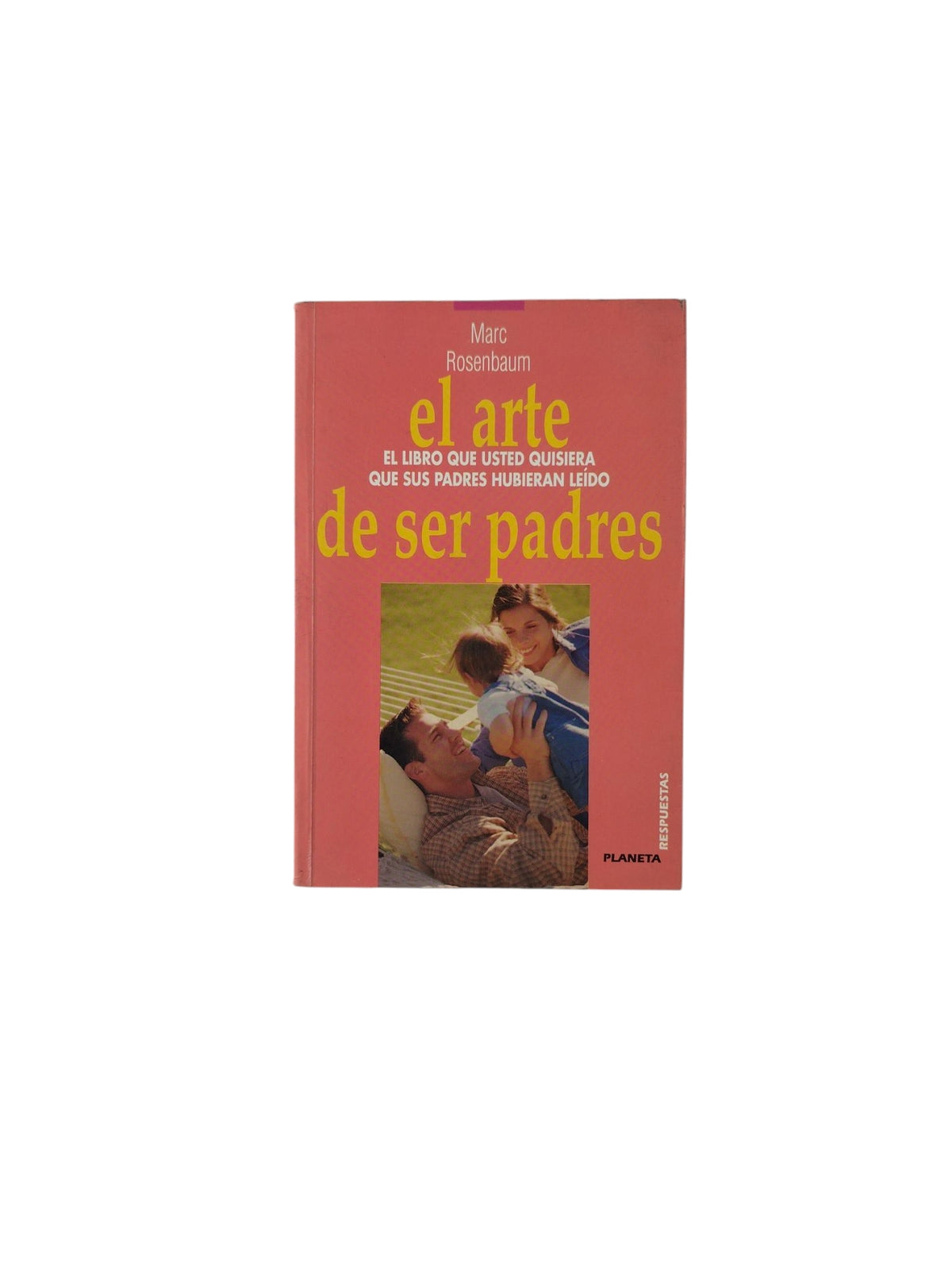 El arte de ser padres by Marc Rosenbaum