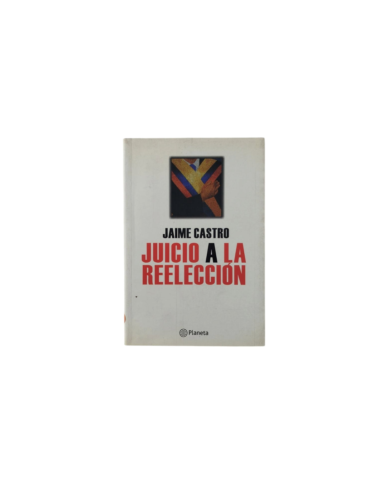 Juicio a la Reelección by Jaime Castro