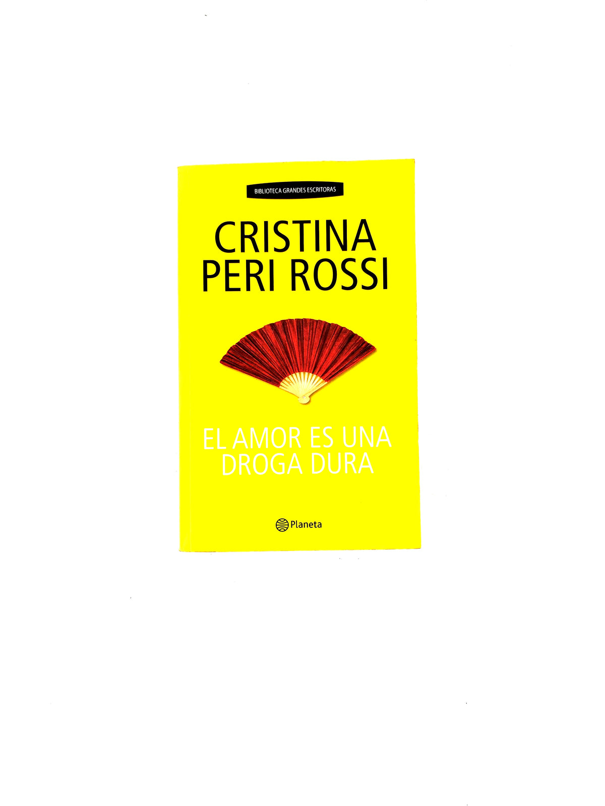 El amor es una droga dura by Cristina Peri Rossi