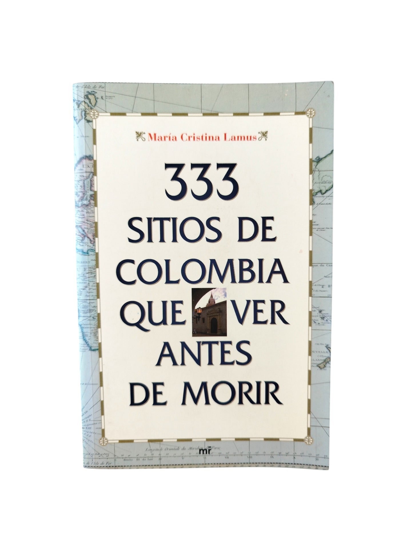 333 sitios de colombia que ver antes de morir