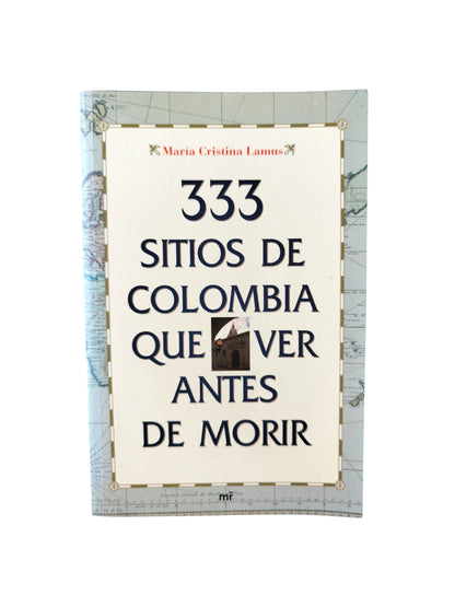 333 sitios de colombia que ver antes de morir