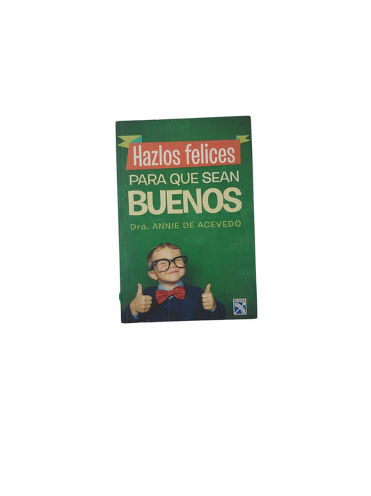 Hazlos felices para que Sean Buenos