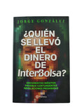 ¿Quién se llevó el dinero de interbolsa? by Jorge Gonzáles