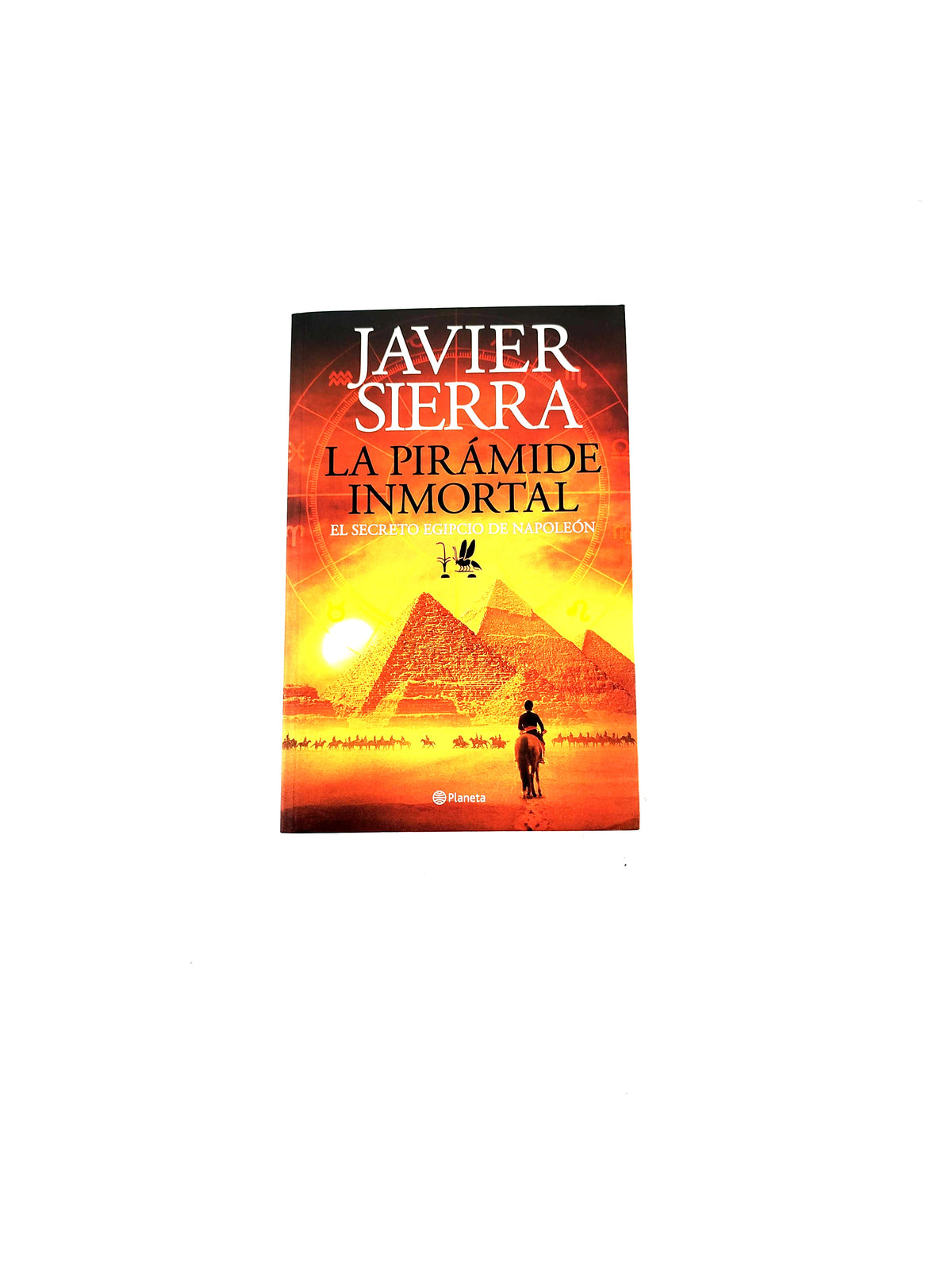 La pirámide inmortal el secreto egipcio de napoleón by Javier Sierra