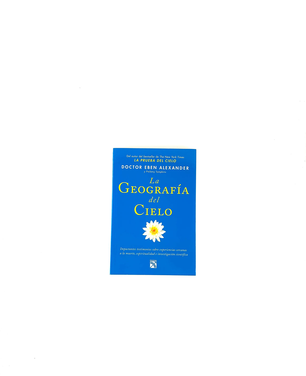 La geografía del cielo by Dr. Eben Alexander