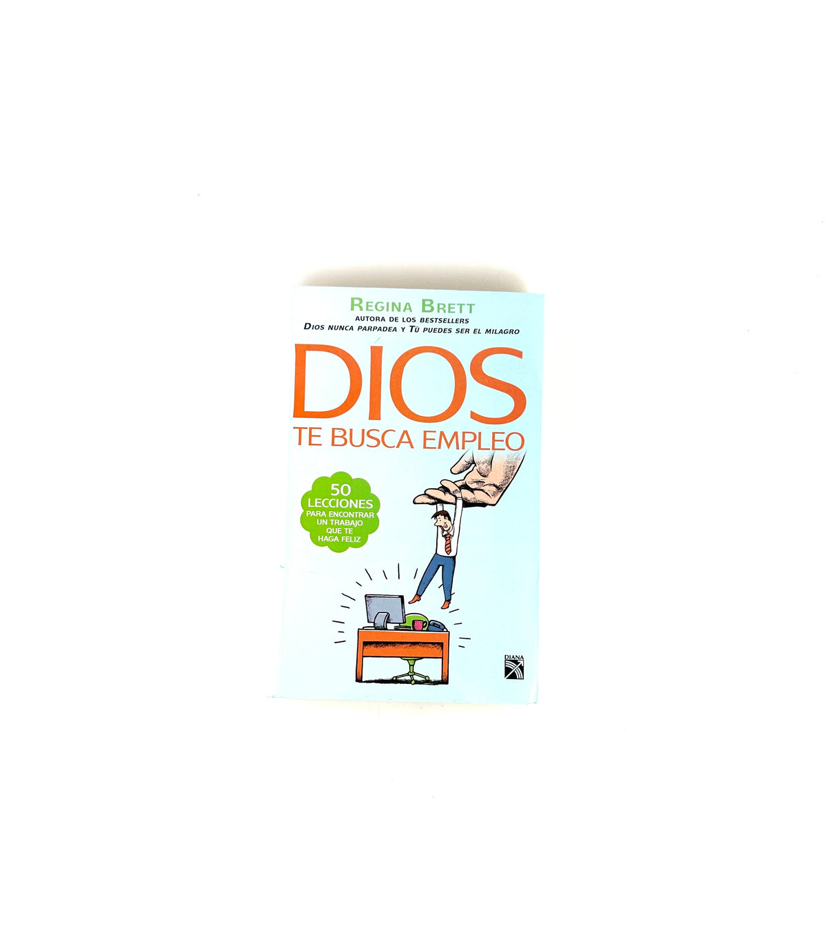 Dios te busca empleo by Regina Brett