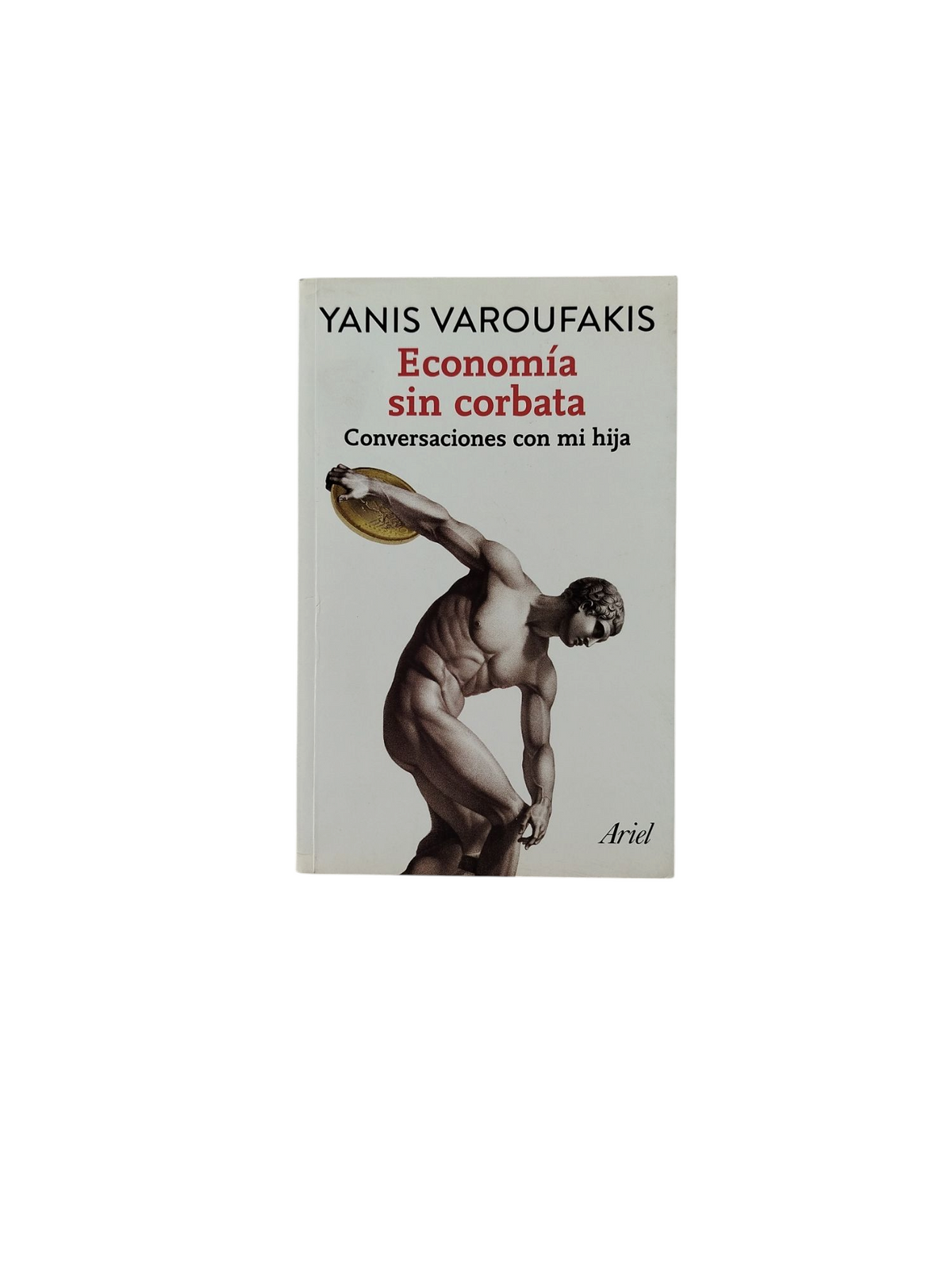 Economía sin corbata: Conversaciones con mi hija by Yanis Varoufakis