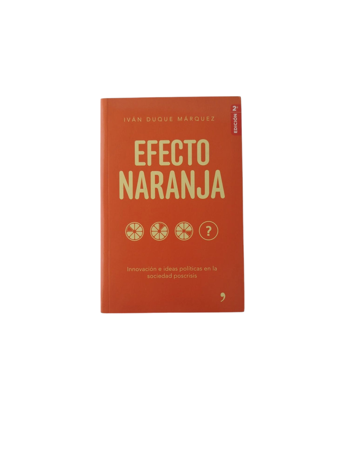 Efecto Naranja by Iván Duque Márquez