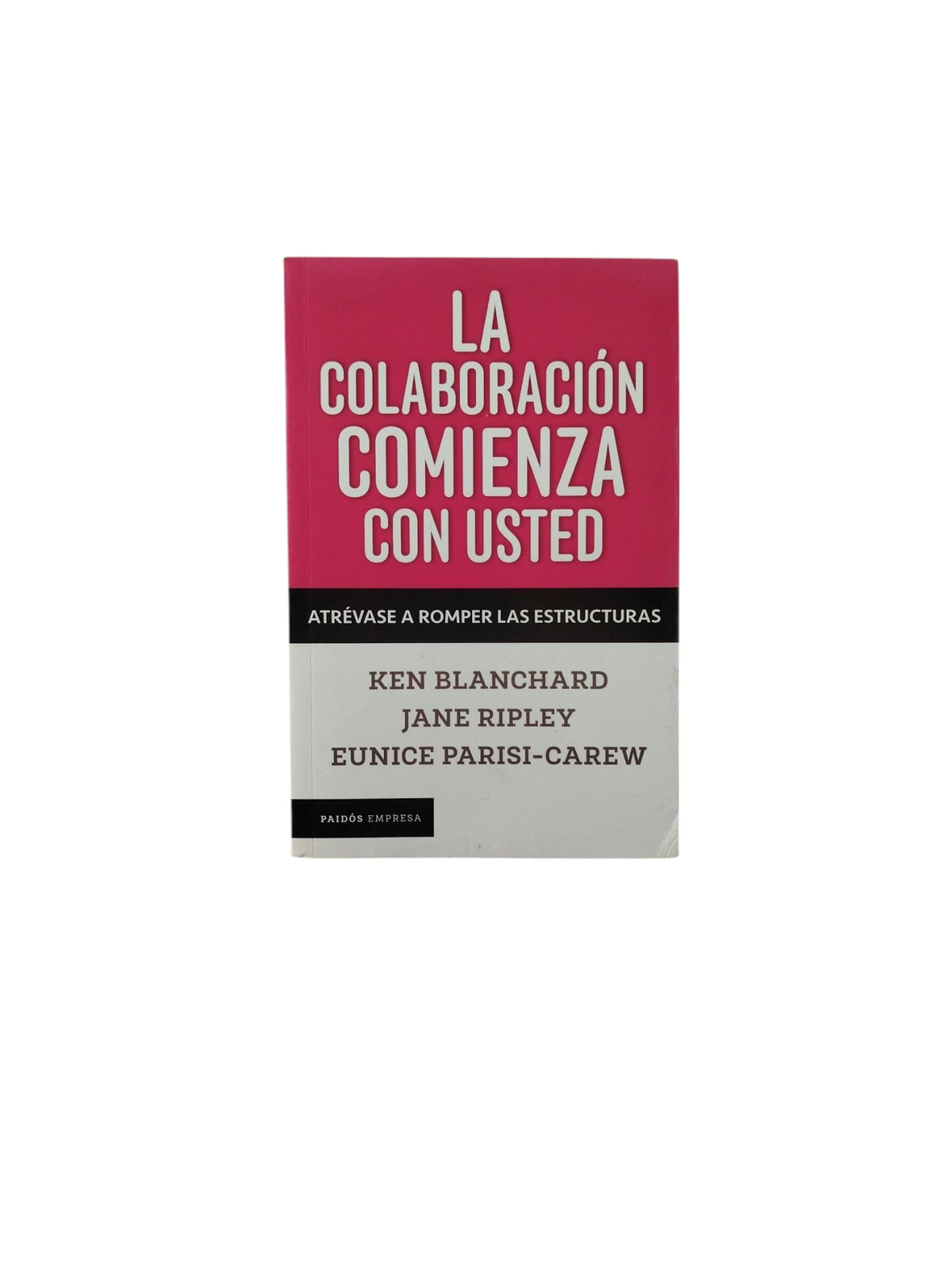 La Colaboración Comienza Con Usted by Ken Blanchard