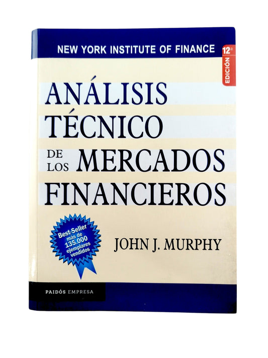 Análisis Técnico de los Mercados Financieros by John J. Murphy