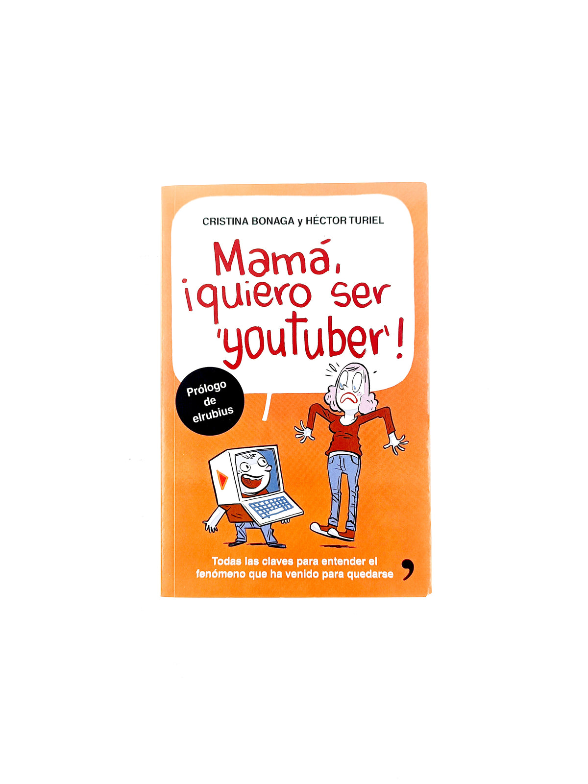 Mamá, quiero ser youtuber! by Cristina Bonaga y Héctor Turiel