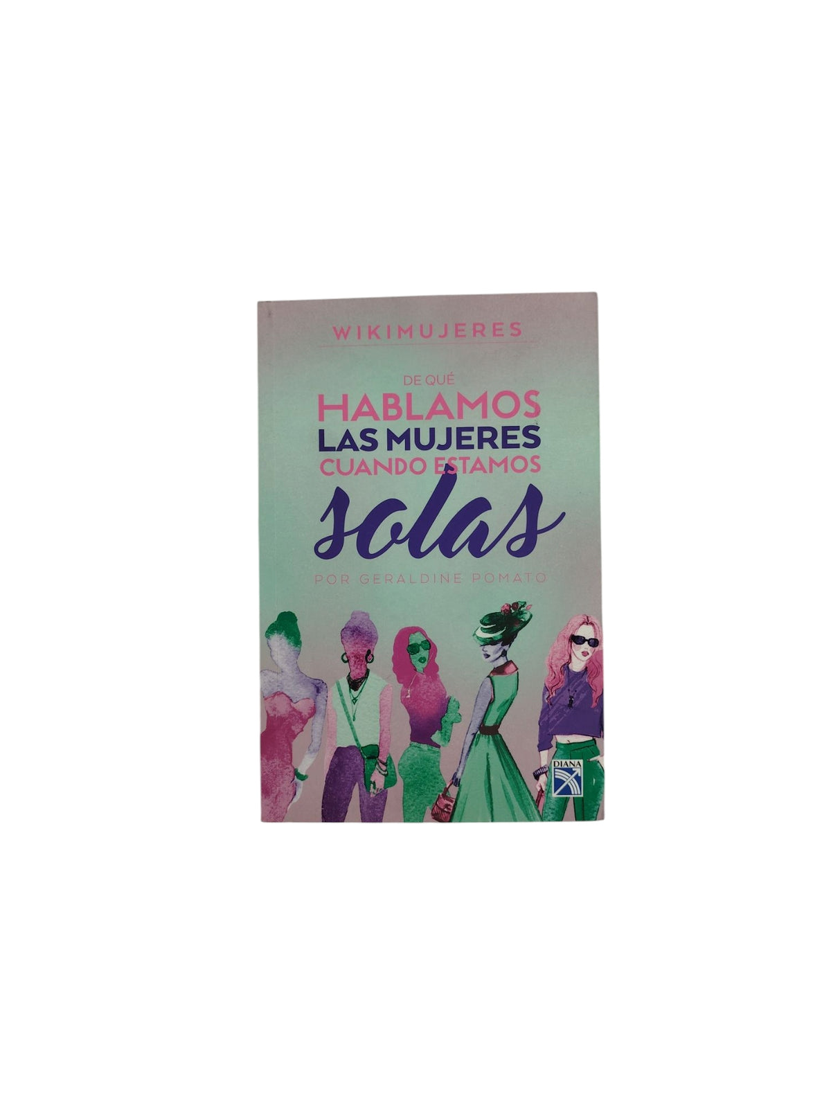 De Qué Hablamos Las Mujeres Cuando Estamos Solas by Geraldine Pomato