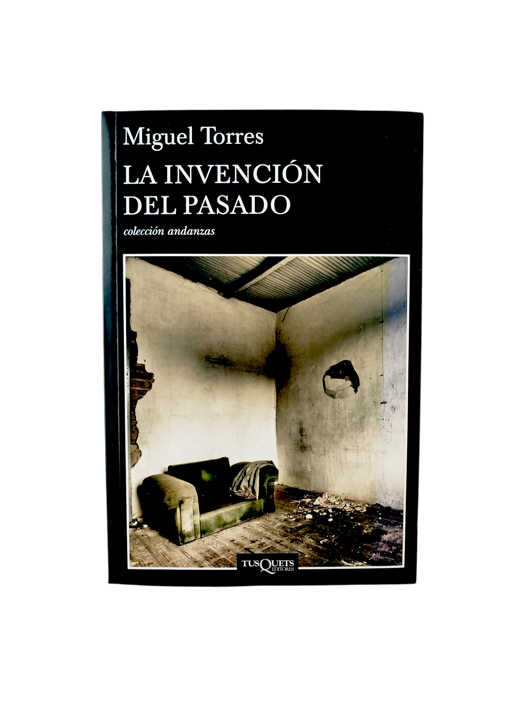 La Invención del Pasado by Torres Miguel