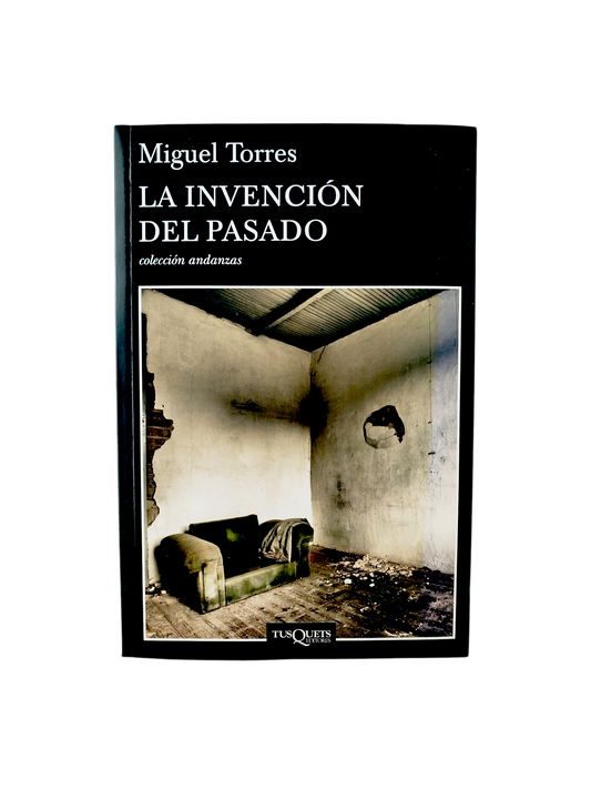 La Invención del Pasado by Torres Miguel