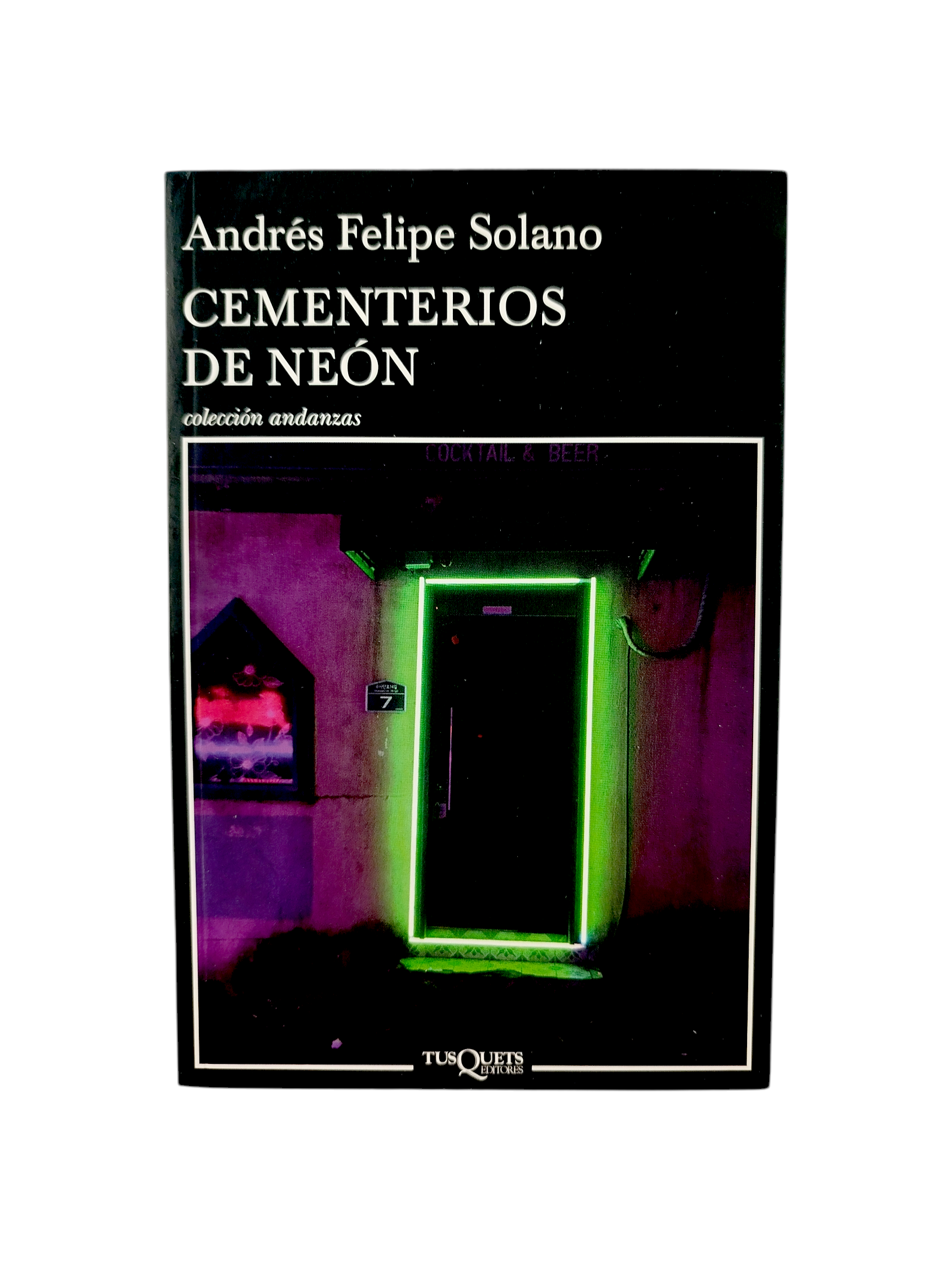 Cementerios de Neon by Andres Felipe Solano Mendoza