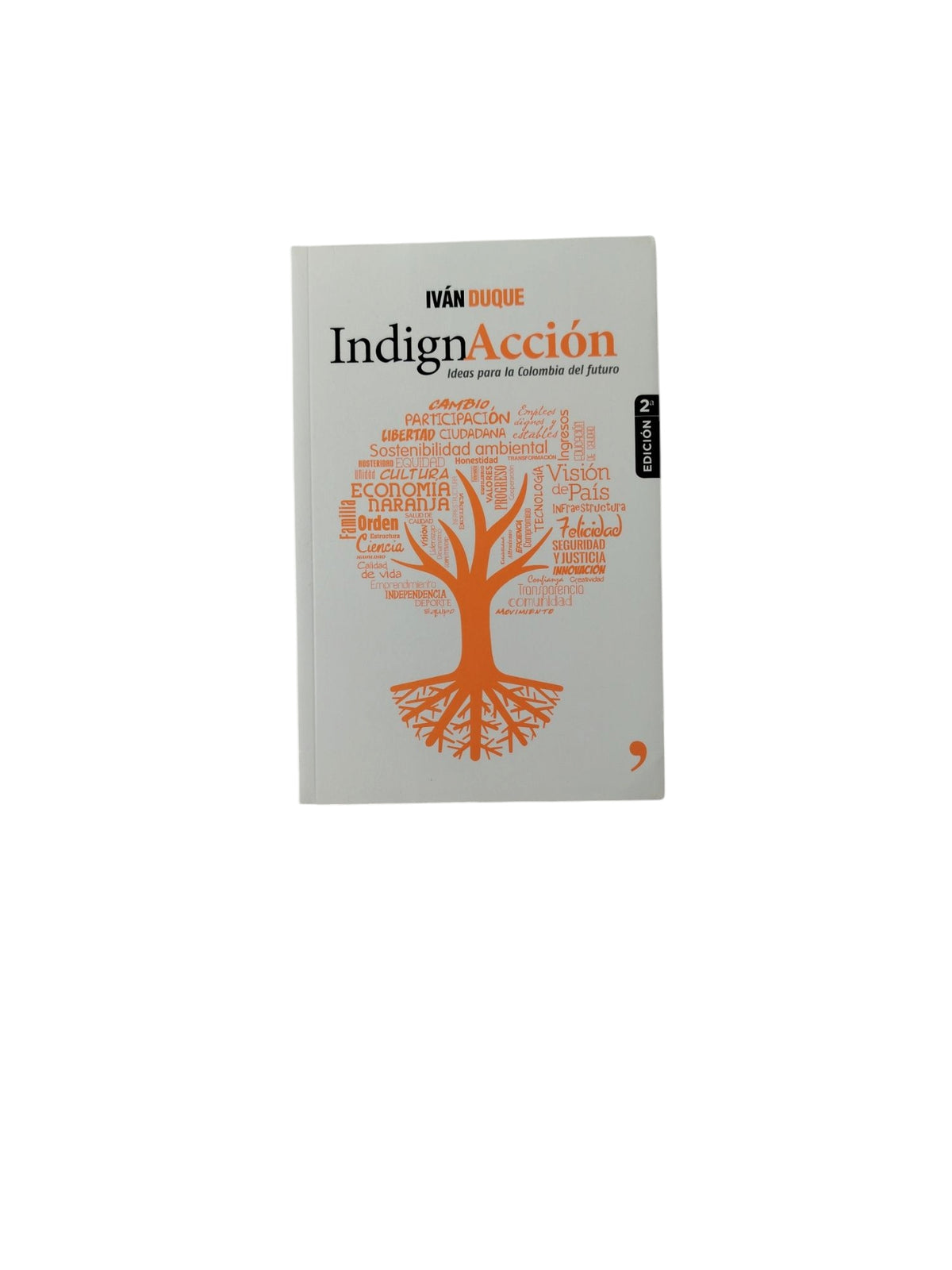 IndignAcción: Ideas para la Colombia del futuro by Iván Duque Márquez