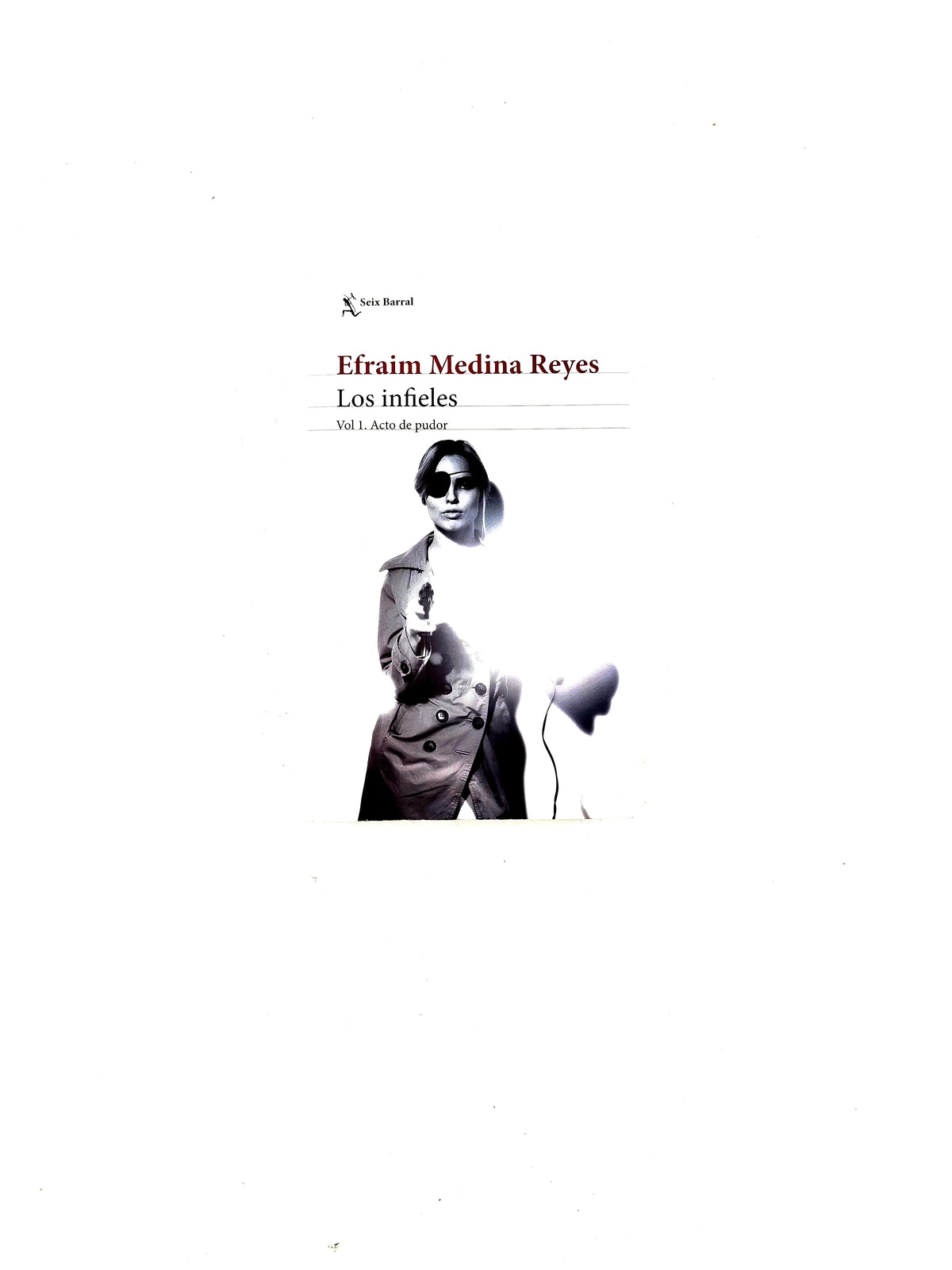 Los infieles Vol 1. acto de pudor by Efraim Medina Reyes