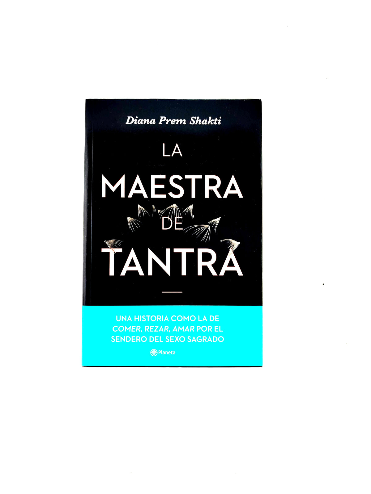 La Maestra de Tantra by Diana Prem Shakti