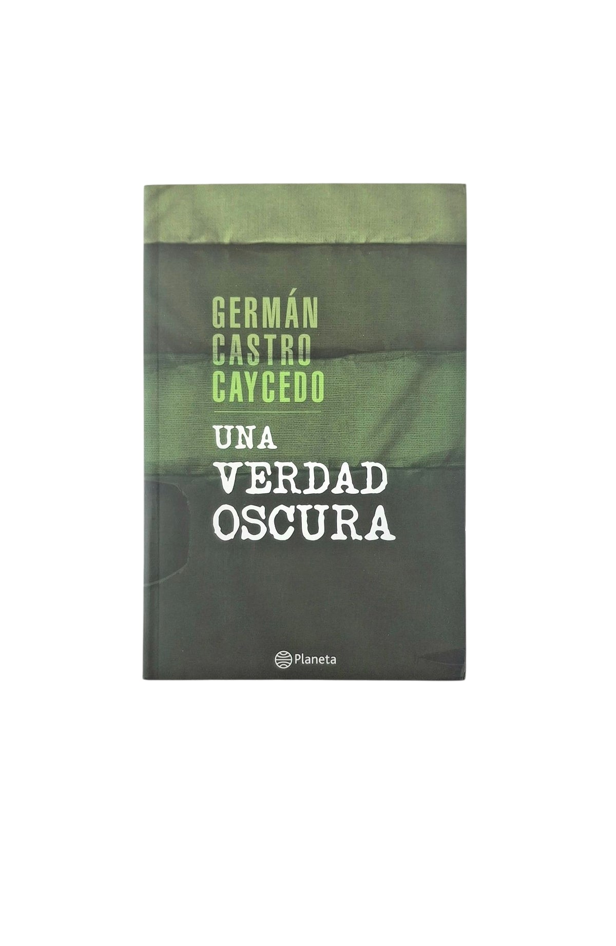 Una verdad oscura by Germán Castro Caycedo