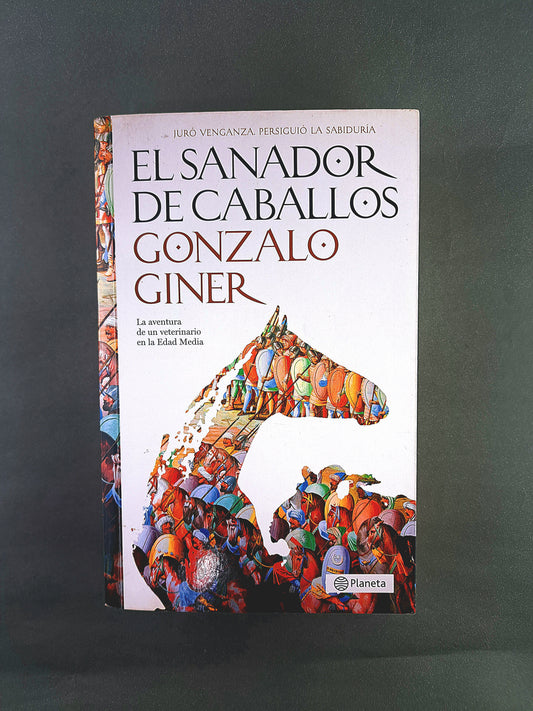 El Sanador de Caballos La aventura de un veterinario de la Edad Media by Gonzalo Giner