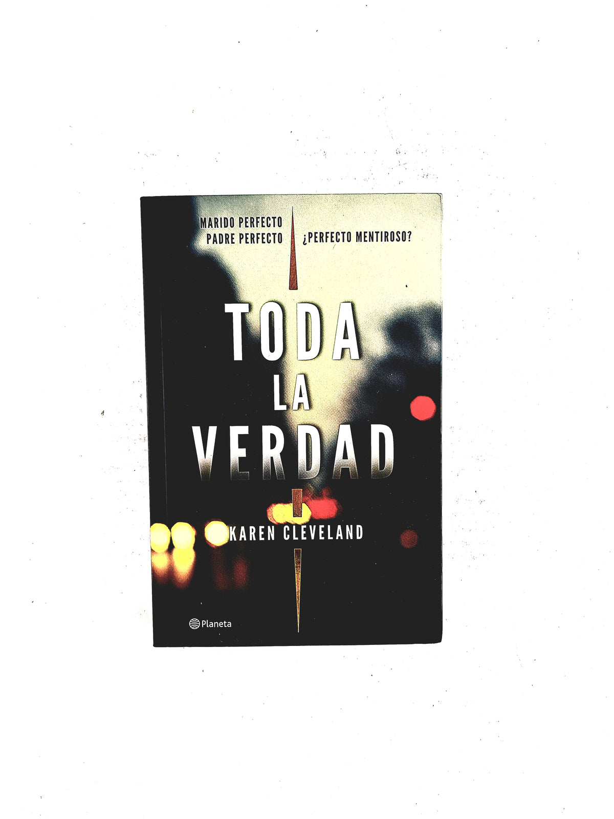 Toda la verdad by Karen Cleveland
