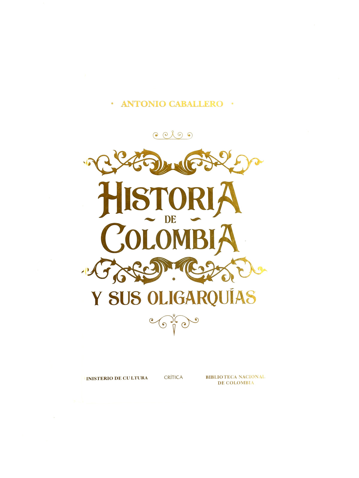 Historia de colombia y sus oligarquias by Antonio Caballero