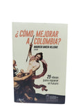¿Cómo Mejorar a Colombia? by Mauricio García Villegas