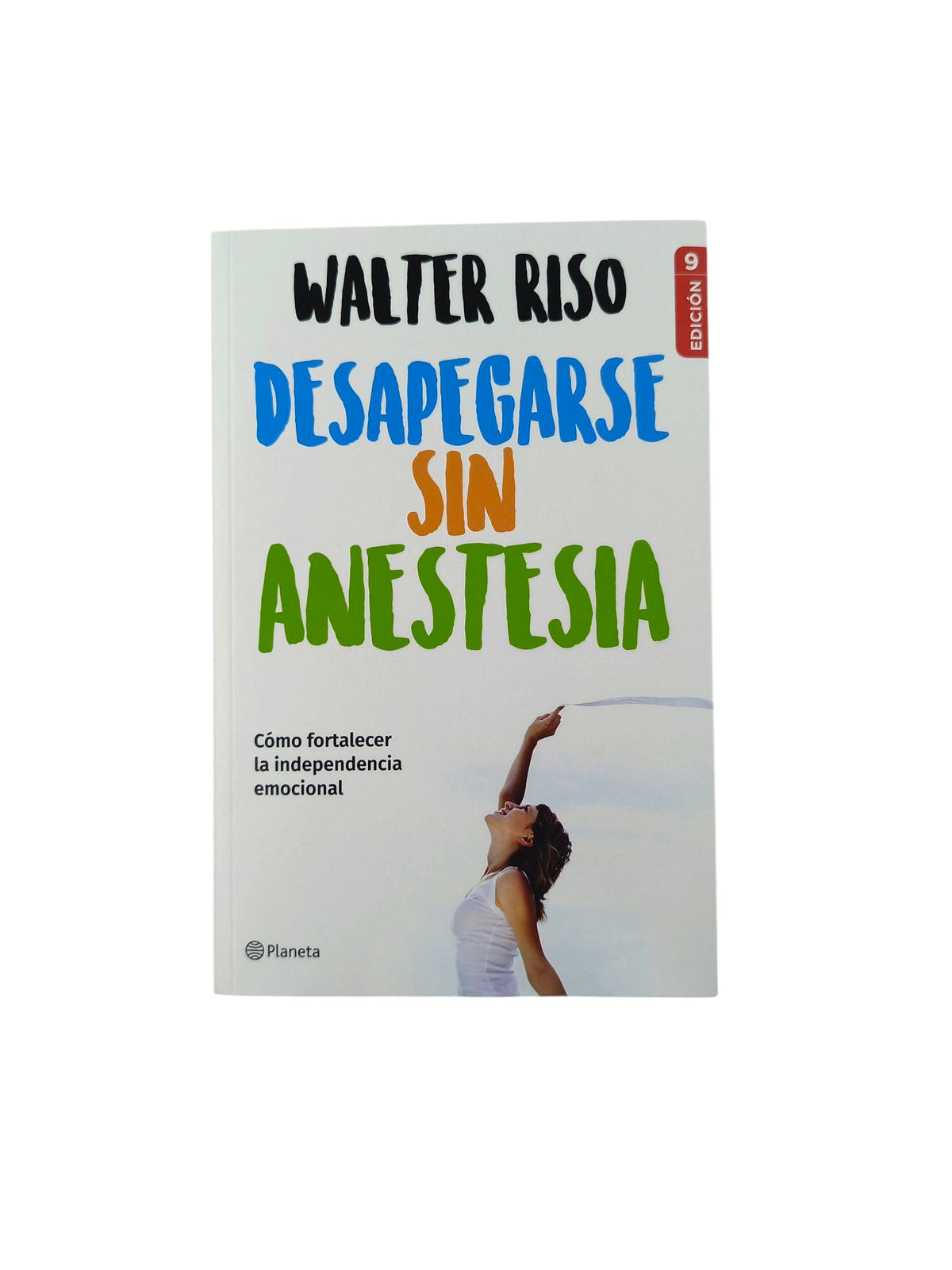 Desapegarse sin anestesia by Walter Riso