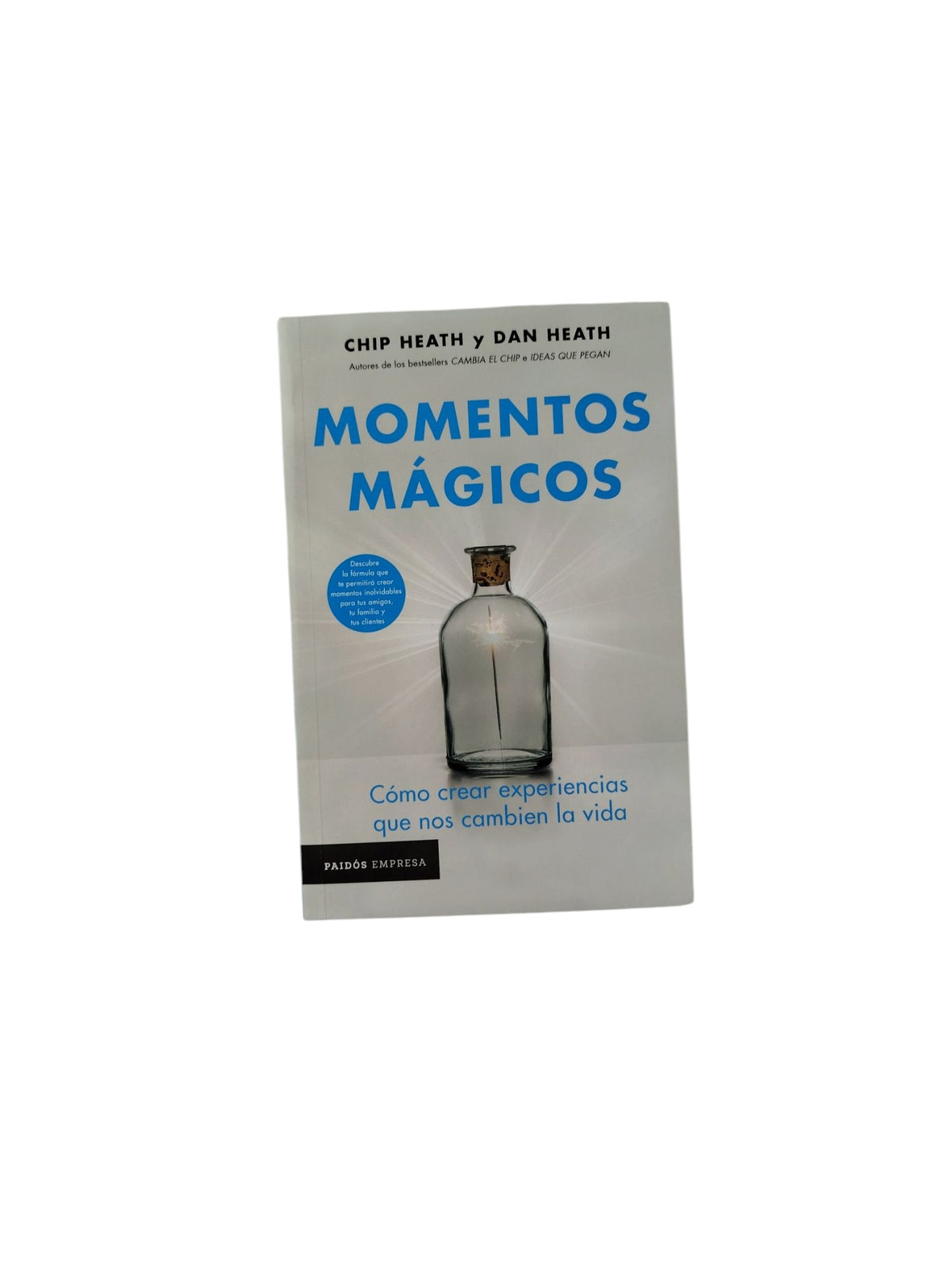 Momentos Mágicos by Chip Heath y Dan Heath