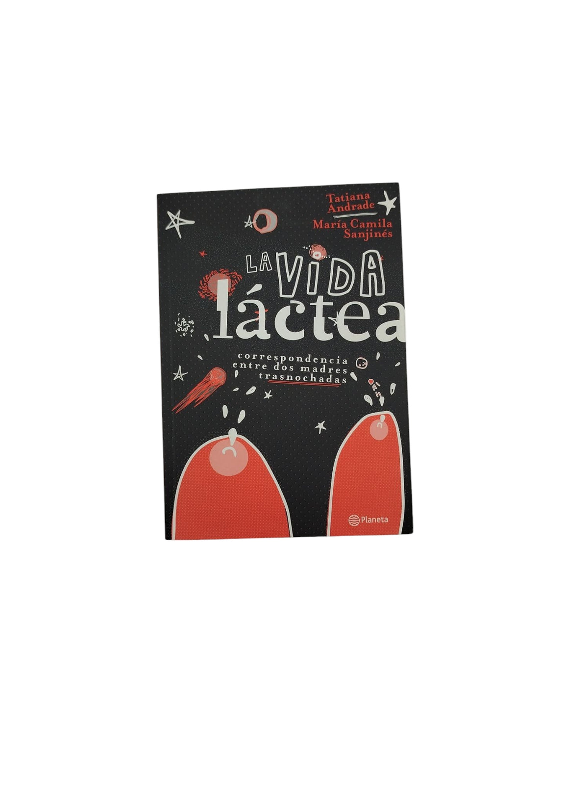 La Vida láctea by Tatiana Andrade- María Camila Sanjinés