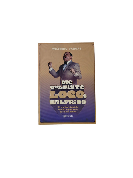 Me volviste Loco, Wilfrido: El hombre divertido cuenta la procesión que lleva dentro