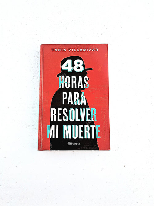 48 horas para resolver mi muerte by Tania Villamizar