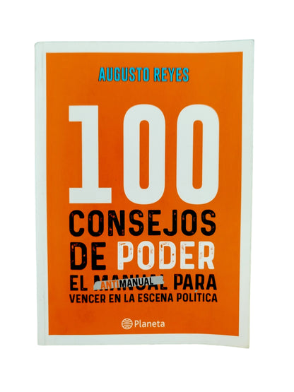 100 consejos de poder. Un anti manual para vencer en la escena by Augusto Reyes