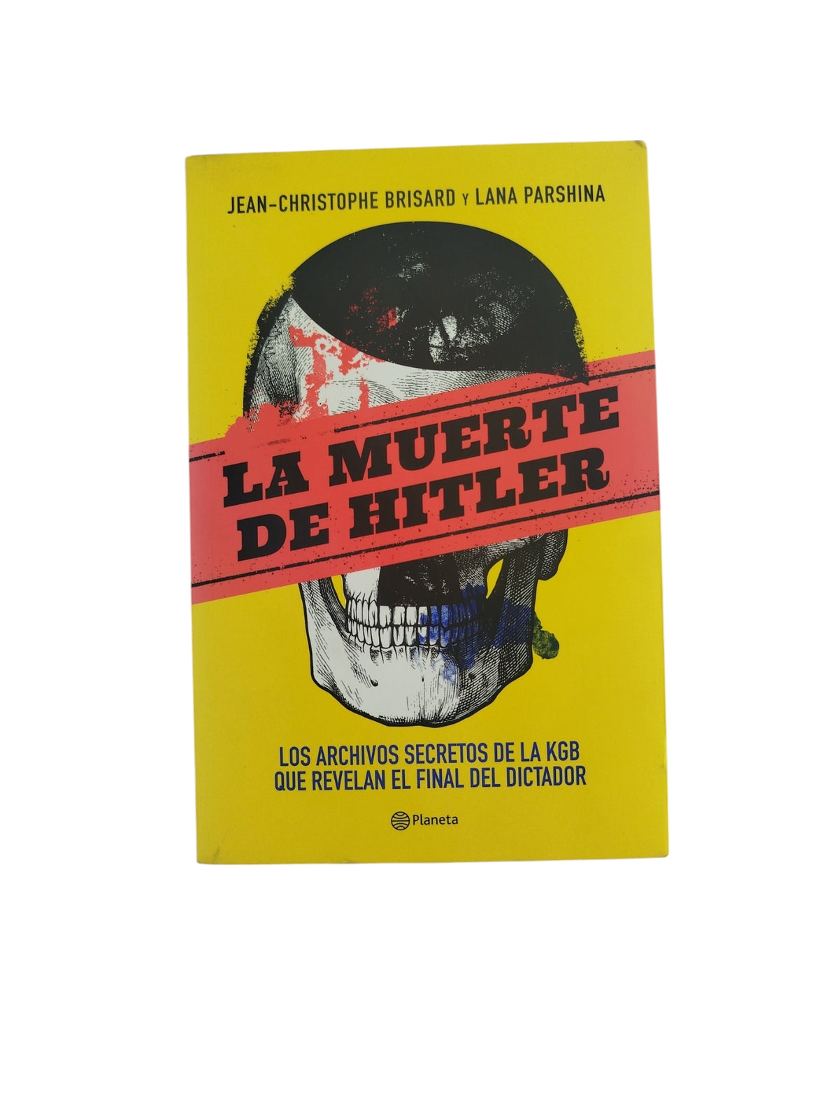 La Muerte de Hitler by Jean-Christophe Brisard y Lana Parshina