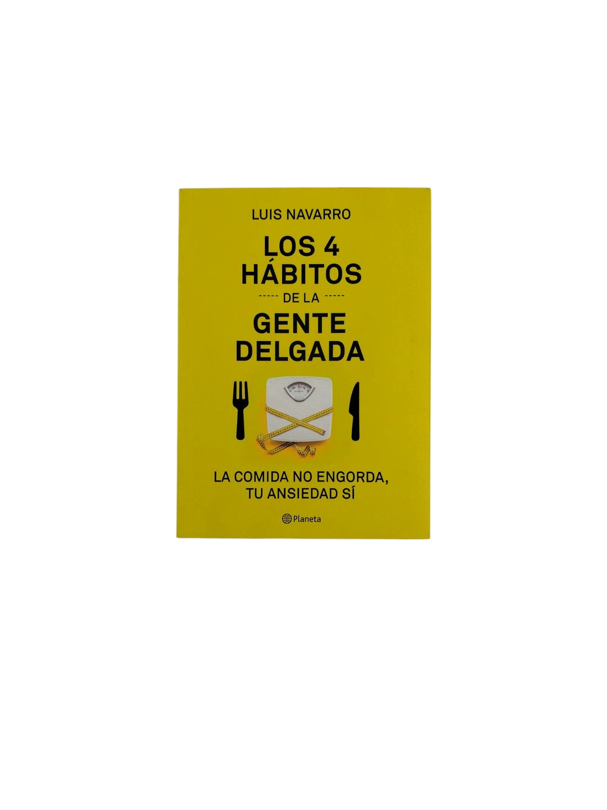 Los 4 Hábitos de la Gente Delgada by Luis Navarro