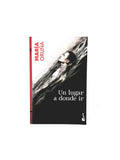 Un lugar a donde ir by María Oruña