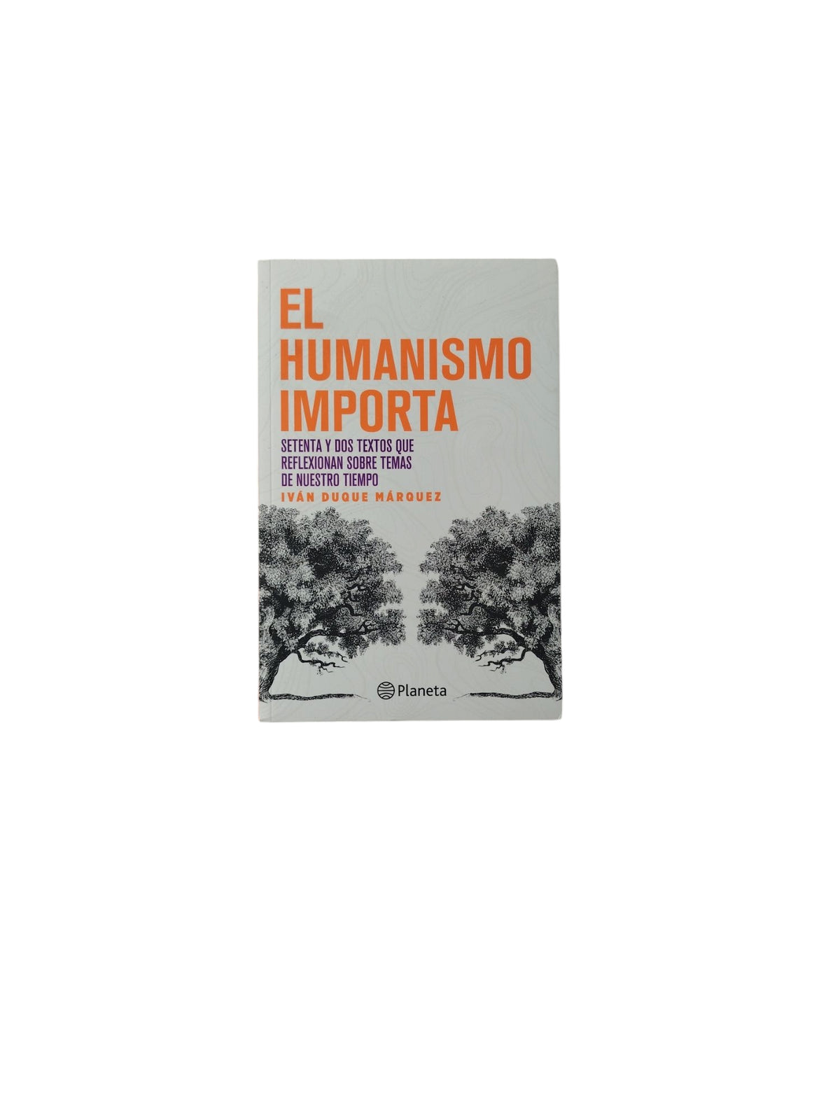 El Humanismo Importa by Iván Duque Márquez
